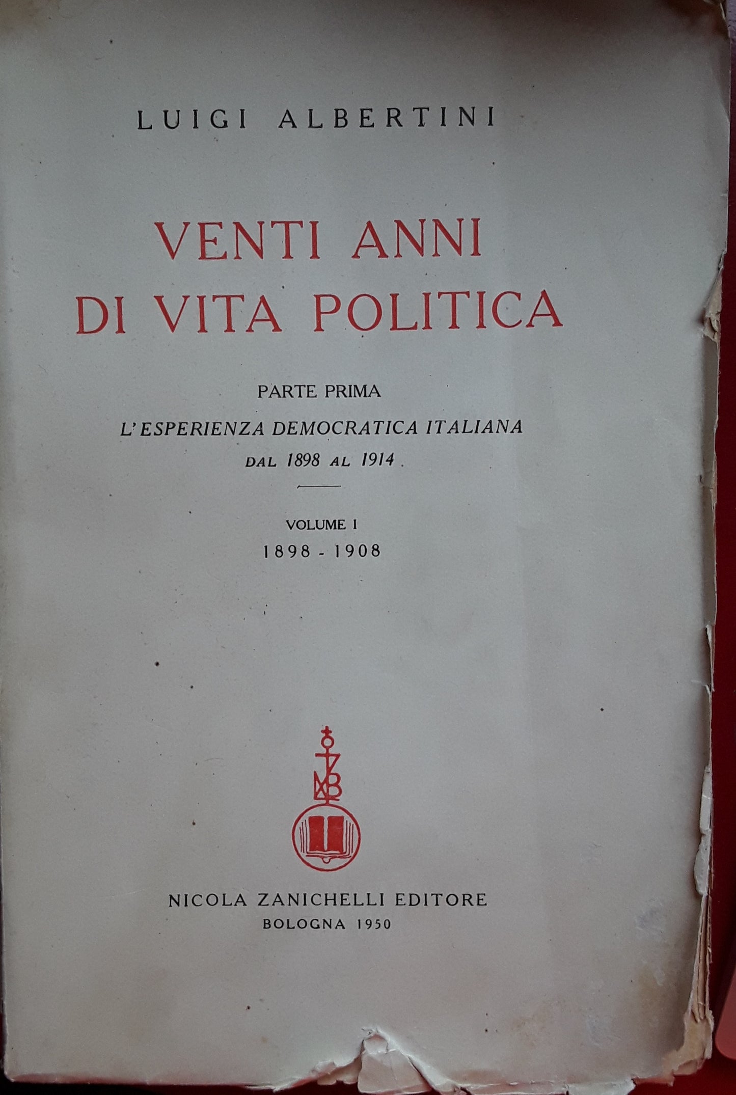 Venti anni di vita politica. Parte prima : L'esperienza democratica italiana dal 1898 al 1914. Volume I : 1898-1908 - copertina