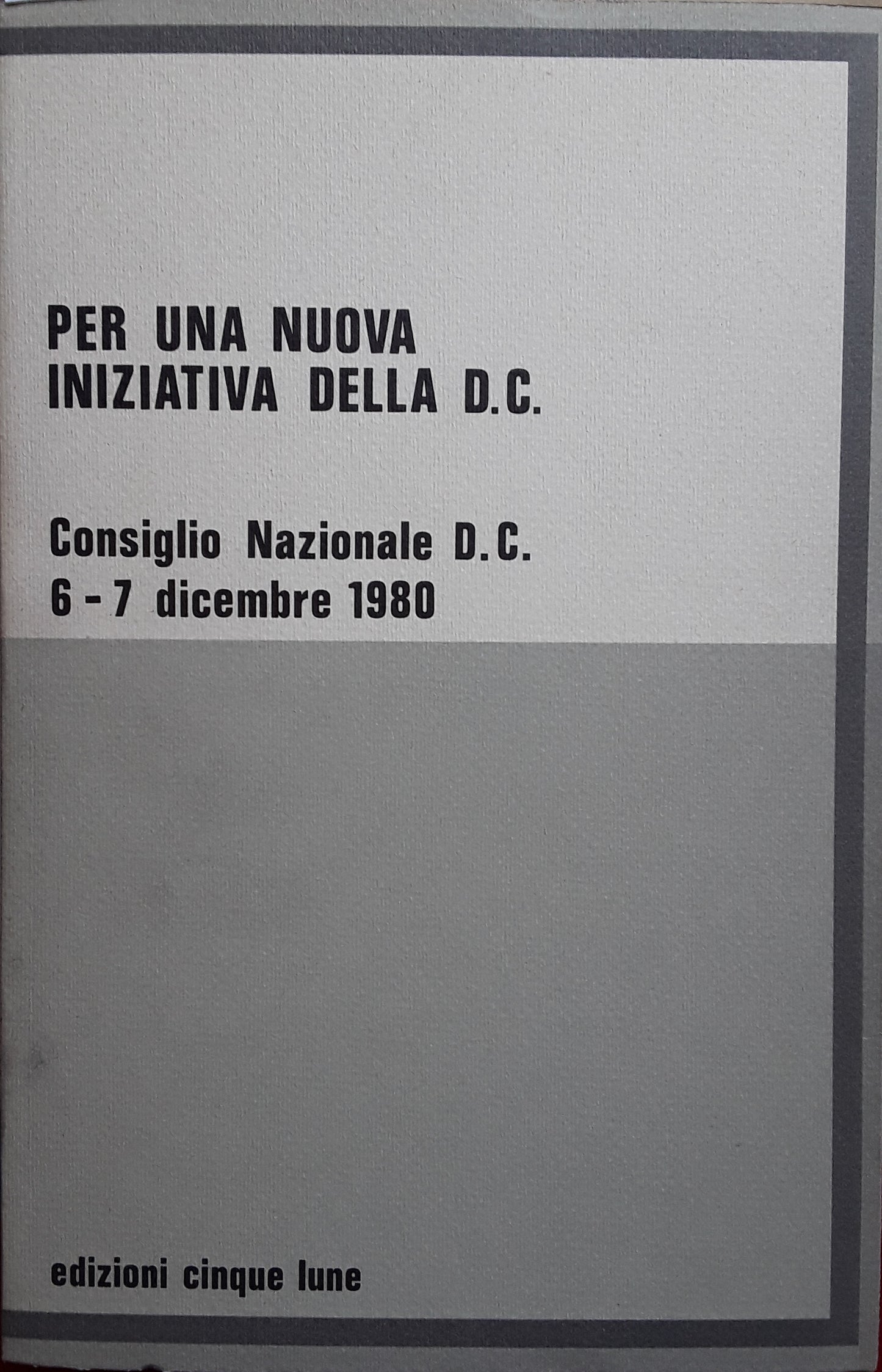 Per una nuova iniziativa della D.C. Consiglio Nazionale D.C. 6-7 dicembre 1980 - copertina