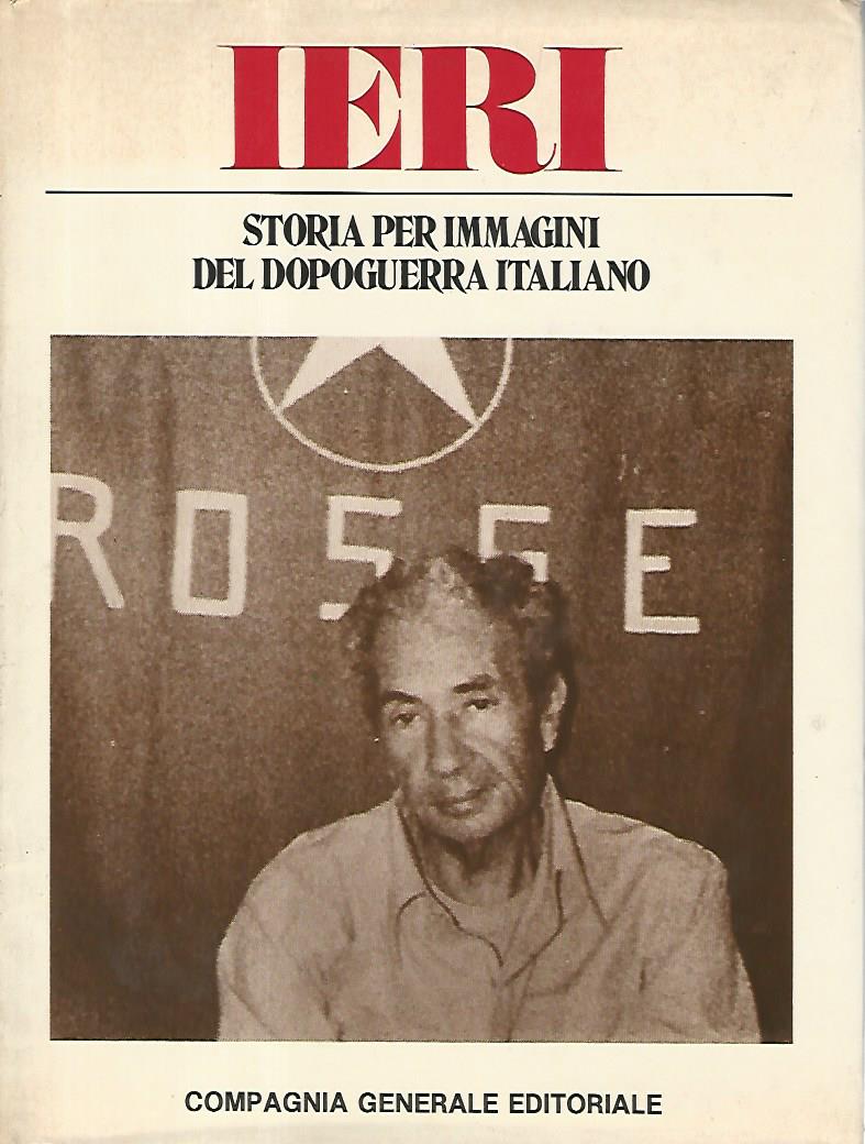 Ieri. Storia per immagini del dopoguerra italiano. Volume quarto - copertina