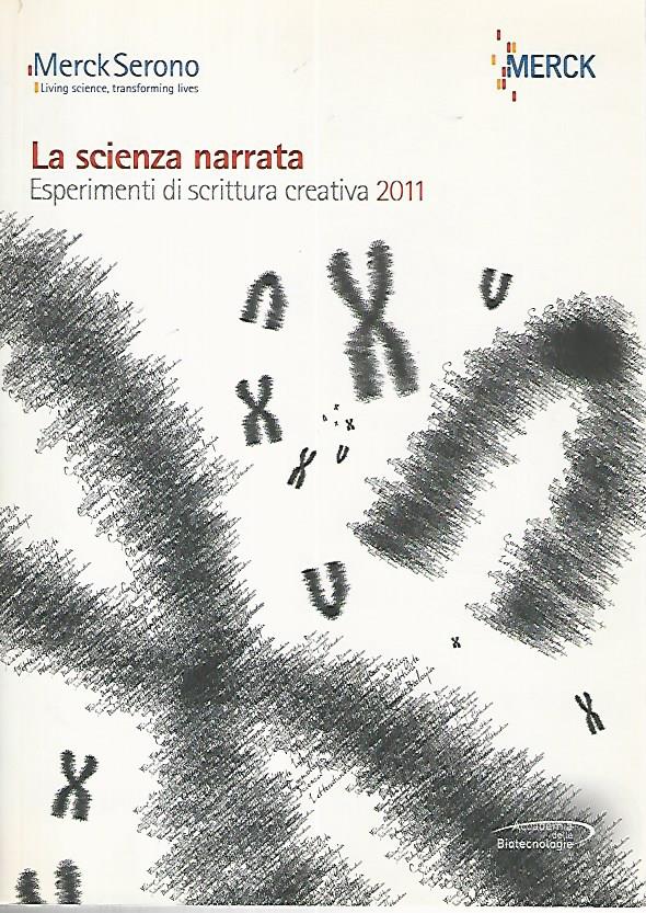 La scienza narrata. Esperimenti di scrittura creativa 2011 - copertina