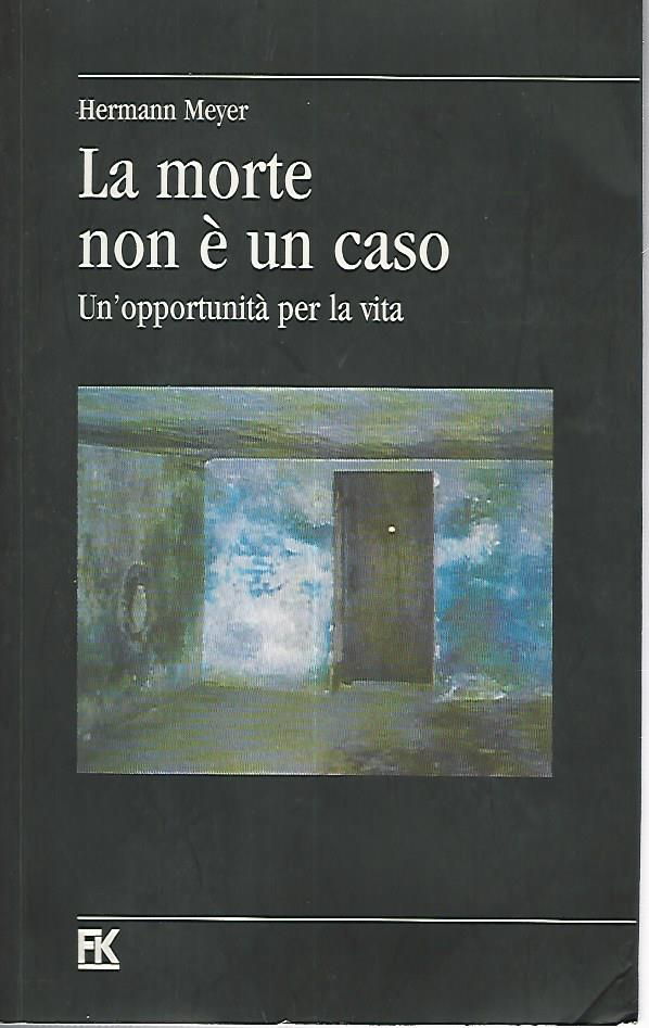 La morte non è un caso. Un'opportunità per la vita - copertina