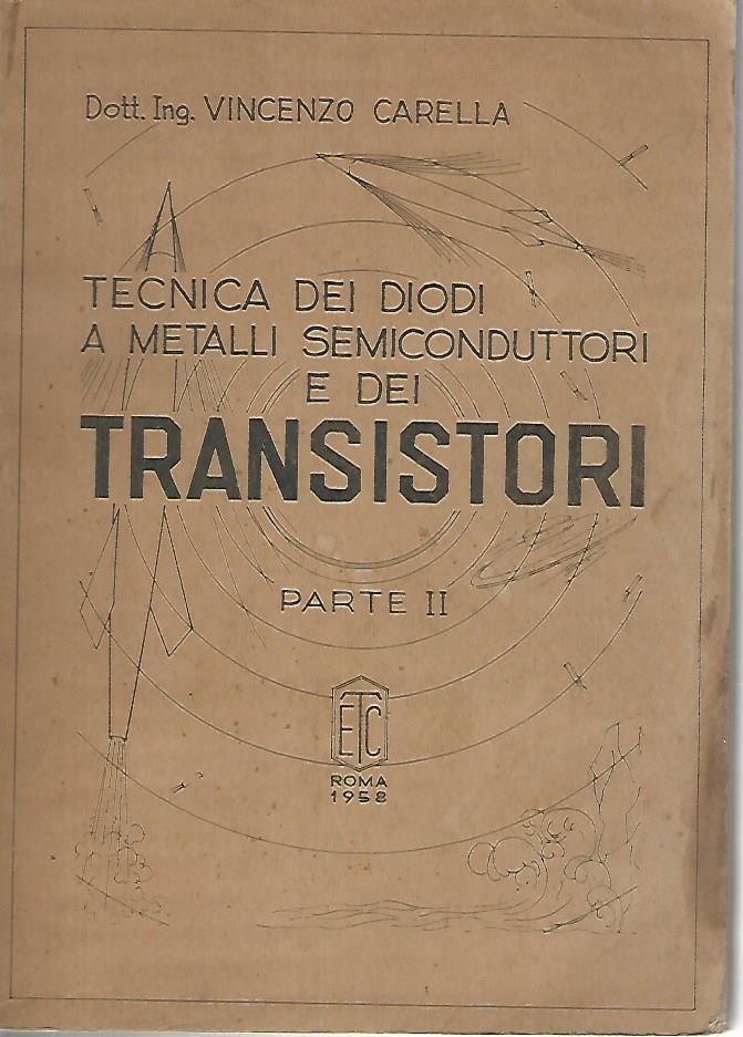 Tecnica dei diodo a metalli semiconduttori e dei transistori. Parte II - copertina