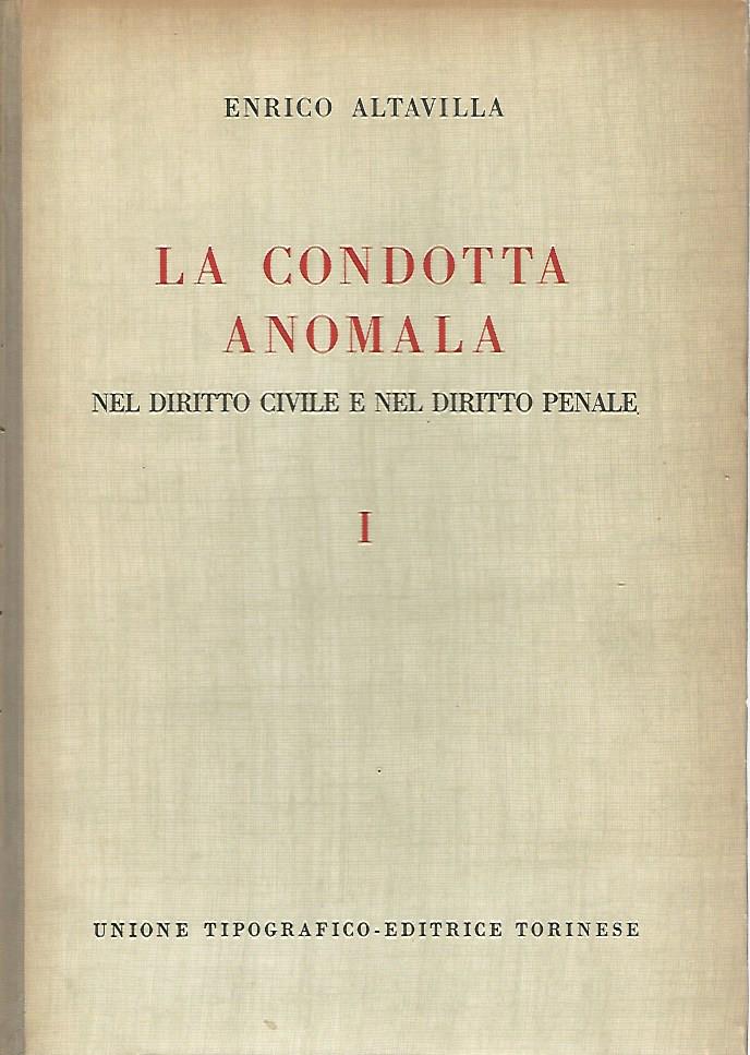La condotta anomala nel diritto civile e nel diritto penale. Volumi 1-2 - copertina