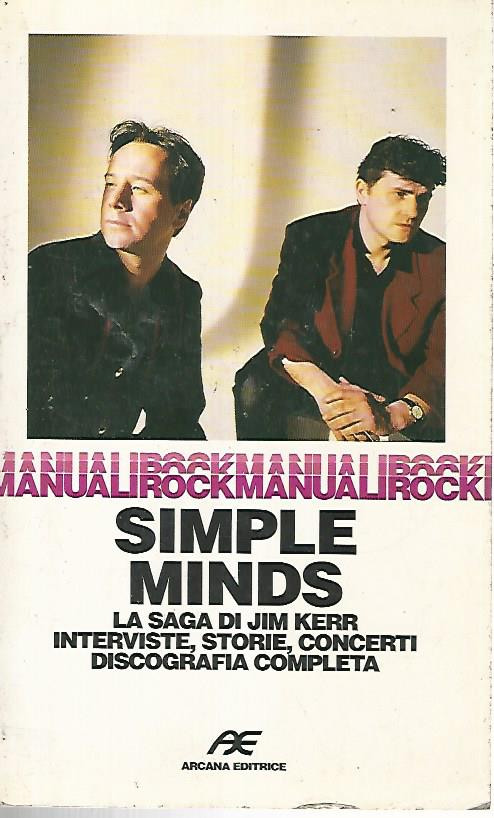 Simple Minds. la saga di Jim Kerr. Interviste, storie, concerti, discografia completa - copertina