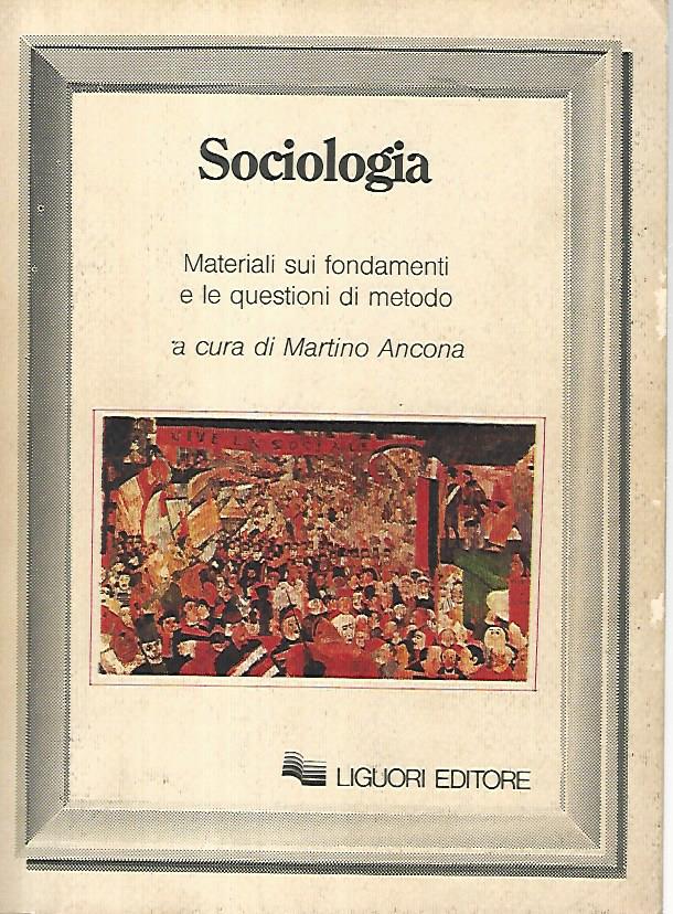 Sociologia. Materiali sui fondamenti e le questioni di metodo - copertina
