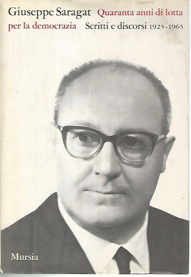 Quaranta anni di lotta per la democrazia. Scritti e discorsi 1925-1965 - copertina