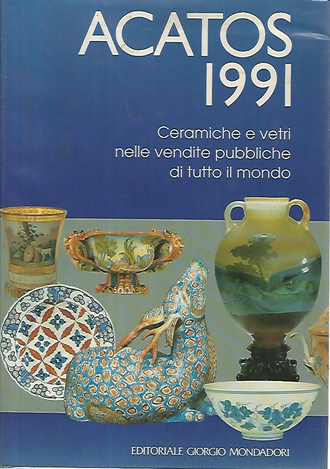 Acatos 1991. Ceramiche e vetri nelle vendite pubbliche di tutto il mondo - copertina