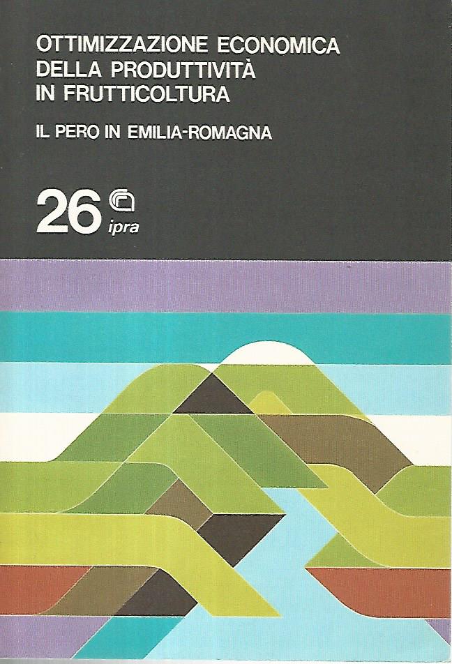 Ottimizzazione economica della produttività in frutticoltura. Il pero in Emilia Romagna - copertina