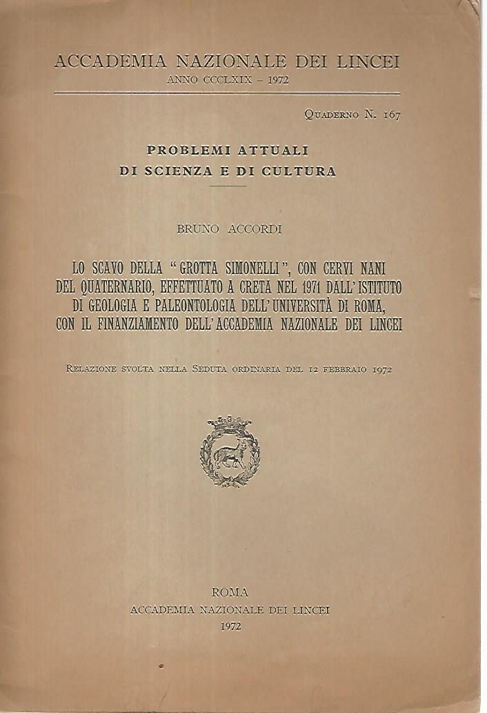Lo scavo della Grotta Simonelli, con cervi nani del quaternario,effettuato a Creta nel 1971 dall'istituto di geologia e paleontologia dell'Università di Roma,con il finanziamento dell'Accademia Nazionale dei Lincei - copertina