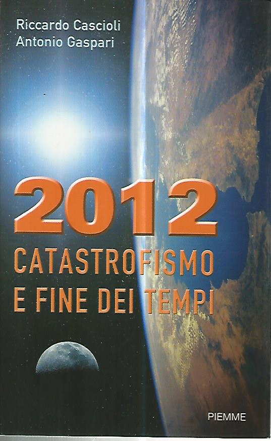 2012 catastrofismo e fine dei tempi - copertina