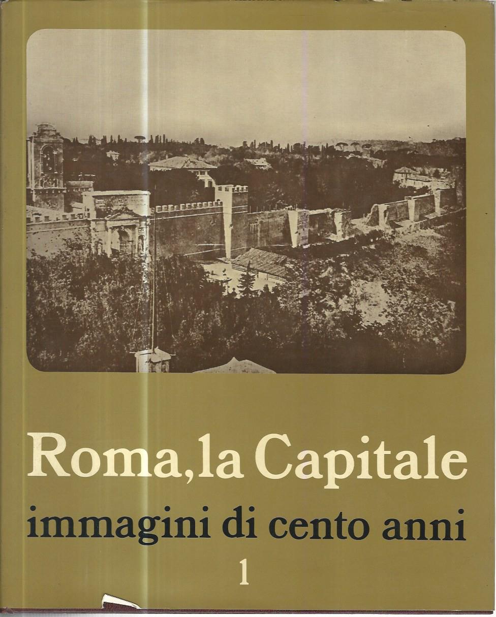 Roma, la Capitale. Immagini di cento anni. Voll. 1-2 - copertina