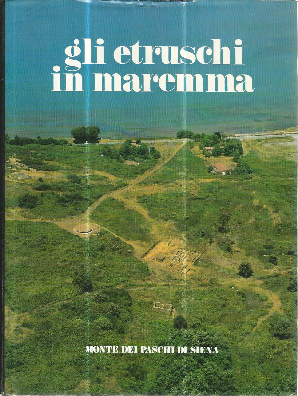 Gli etruschi in maremma. Popolamento e attività produttive. - copertina