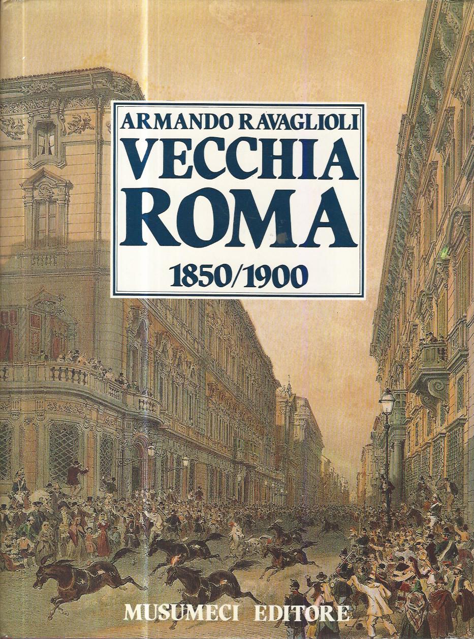 Vecchia Roma 1850/1900. Volume I - copertina