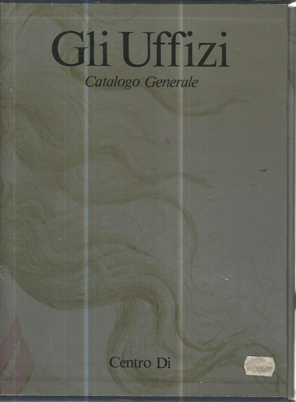 Gli Uffizi. Catalogo generale - copertina