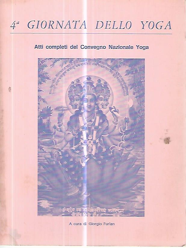 4 Giornata dello yoga. Atti completi del convegno nazionale yoga - copertina