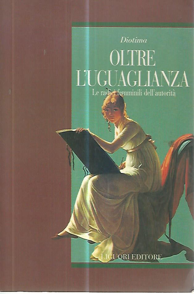 Oltre l'uguaglianza. Le radici femminili dell'autorità - copertina