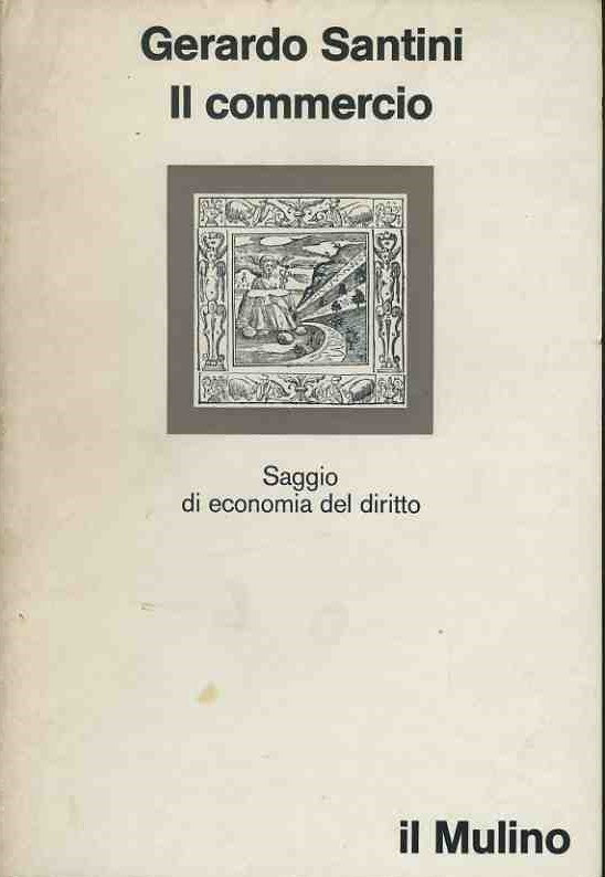 Il commercio. Saggio di economia del diritto - copertina
