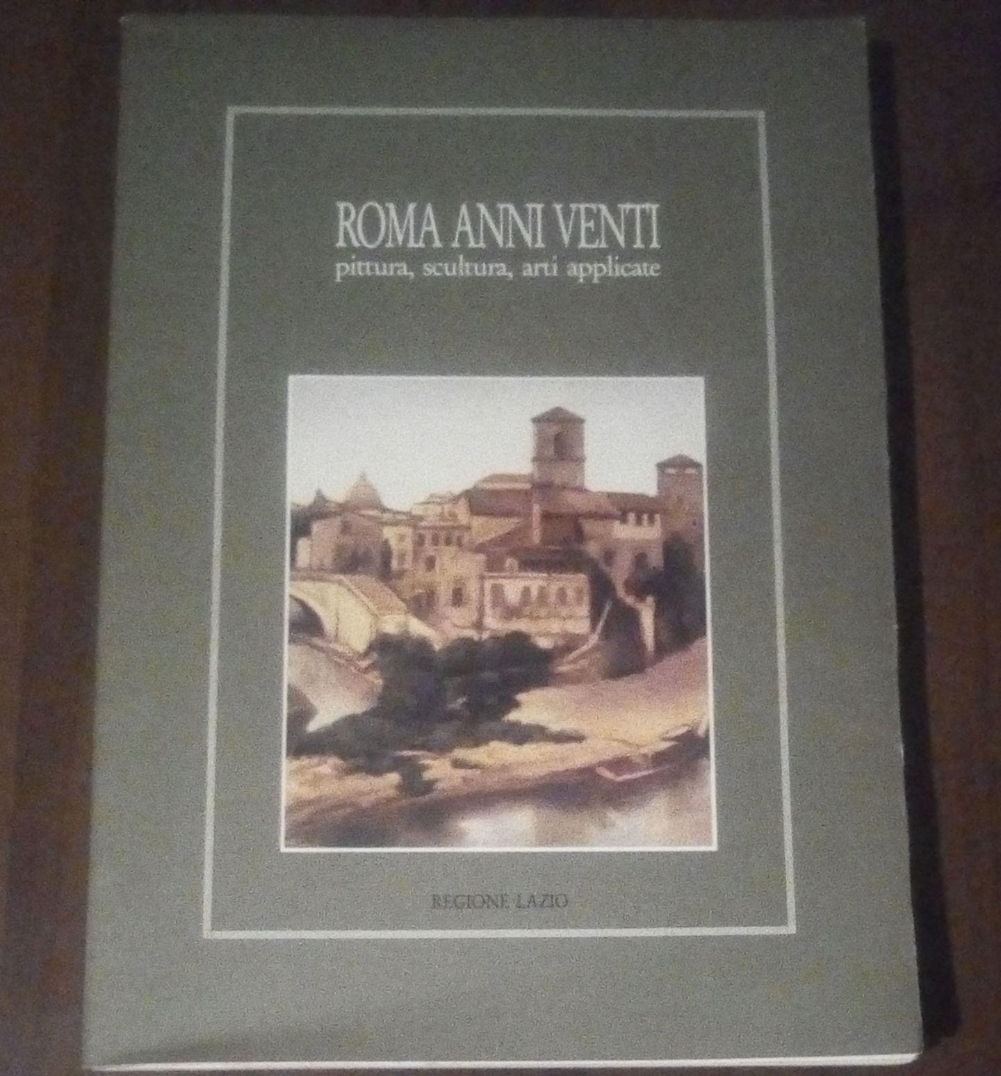 ROMA ANNI VENTI PITTURA,SCULTURA,ARTI APPLICATE - copertina