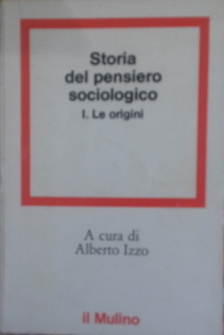 Storia del pensiero sociologico. Vol. I: Le origini - copertina