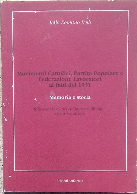 Movimenti Cattolici, Partito Popolare e Federazione Lavoratori ai fatti del 1931 - copertina