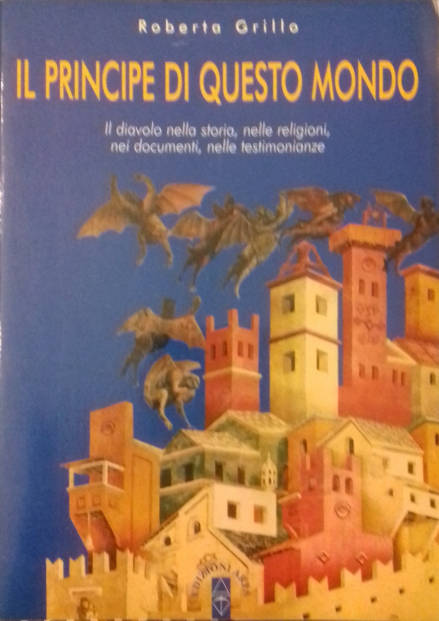 Il principe di questo mondo. Il diavolo nella storia, nelle religioni, nei documenti, nella testimonianze - copertina