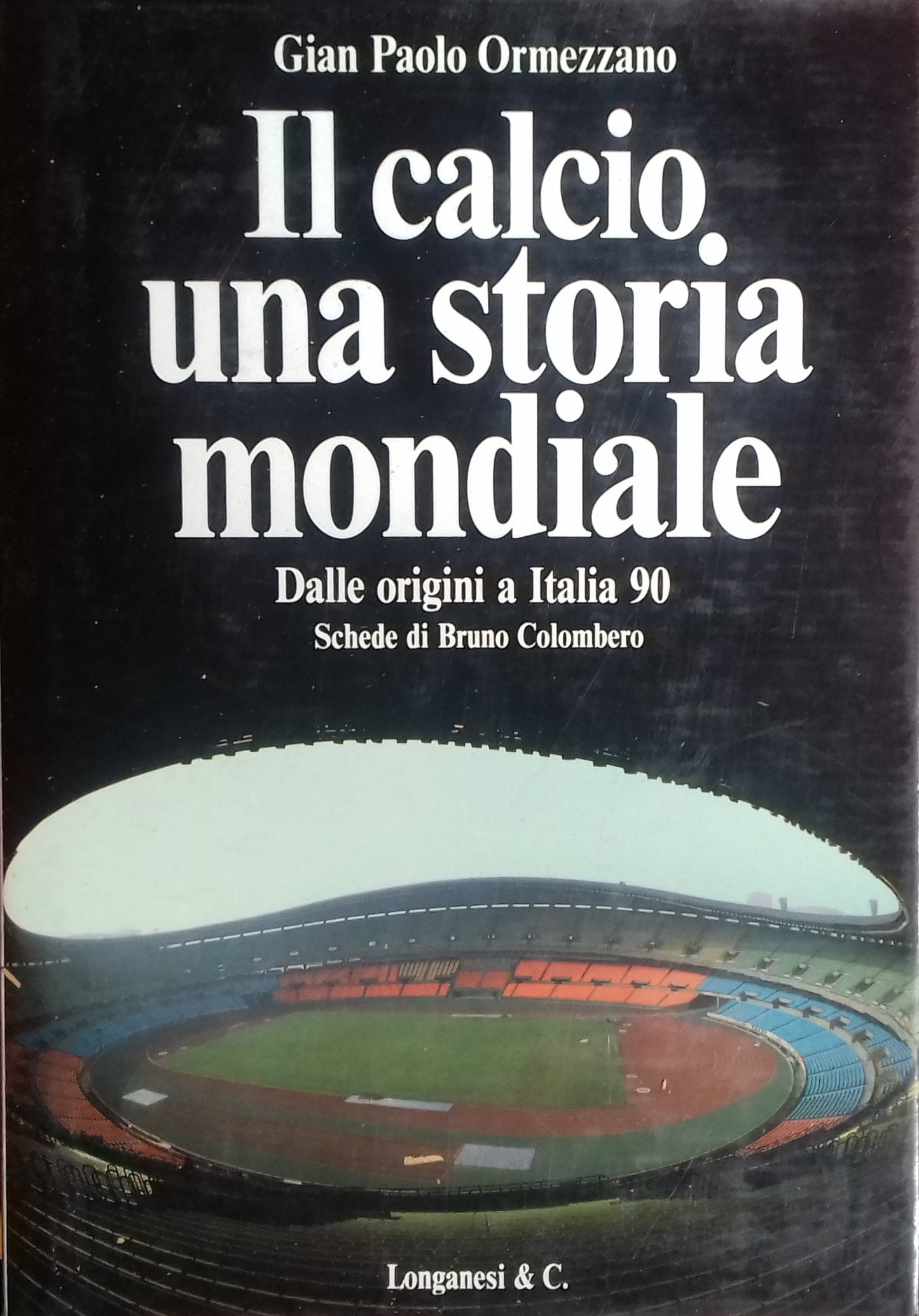 Il calcio, una storia mondiale. Dalle origini a Italia 90 - copertina