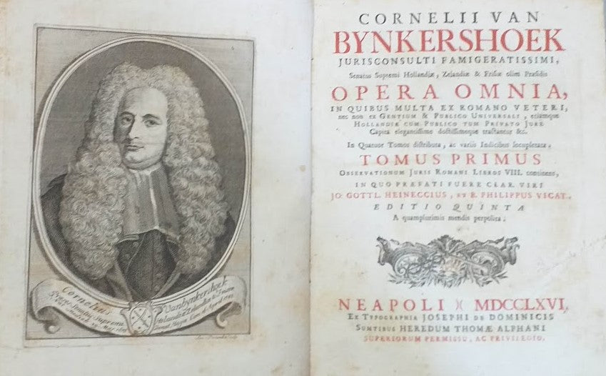 Cornelii van Bynkershoek Opera omnia, in quibus milta ex romano veteri, nec non ex gentium & publico universali, etiamque Hollandia cum Publico tum Privato Jure capita elegantissime doctissime tractantur &cc. Tomus Primus - copertina