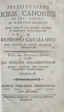 Intitutiones Juris Canonici in tres partes, ac in sex tomos distributae quibus vetus et nova Ecclesiae disciplina et mutationum caussae enarrantur..In hac nova Panormitana Editione accesst Jus Siculum Ecclesiasticum.. Tomus IV - copertina