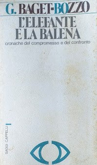 L'elefante e la balena. Cronache del compromesso e del confronto - copertina