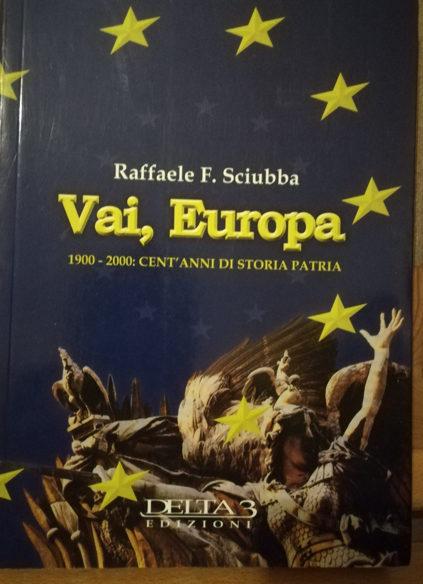 Vai, Europa. 1900 2000: cent'anni di storia patria. - copertina