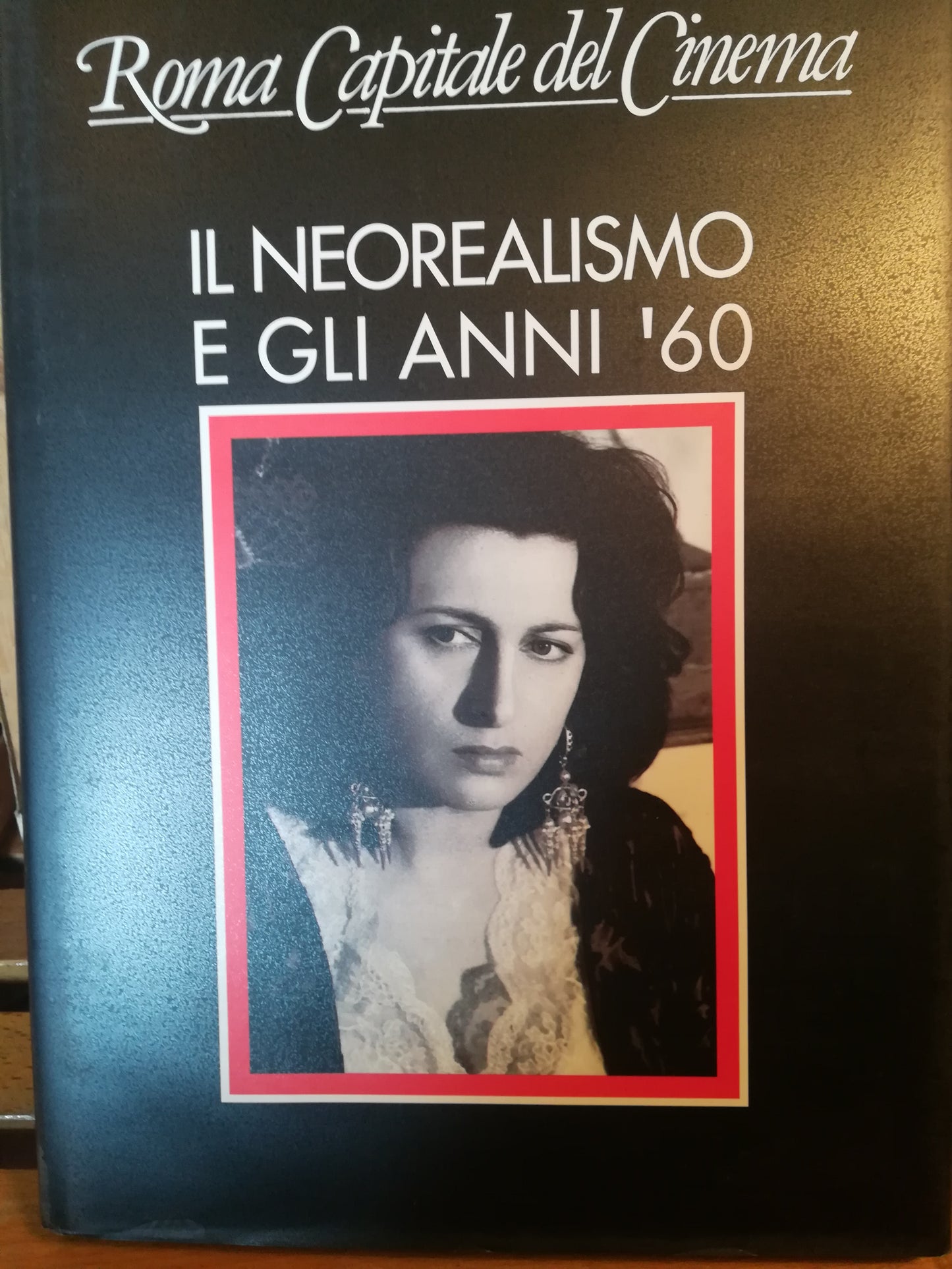 Roma Capitale del Cinema. Il neorealismo e gli anni '60. - copertina
