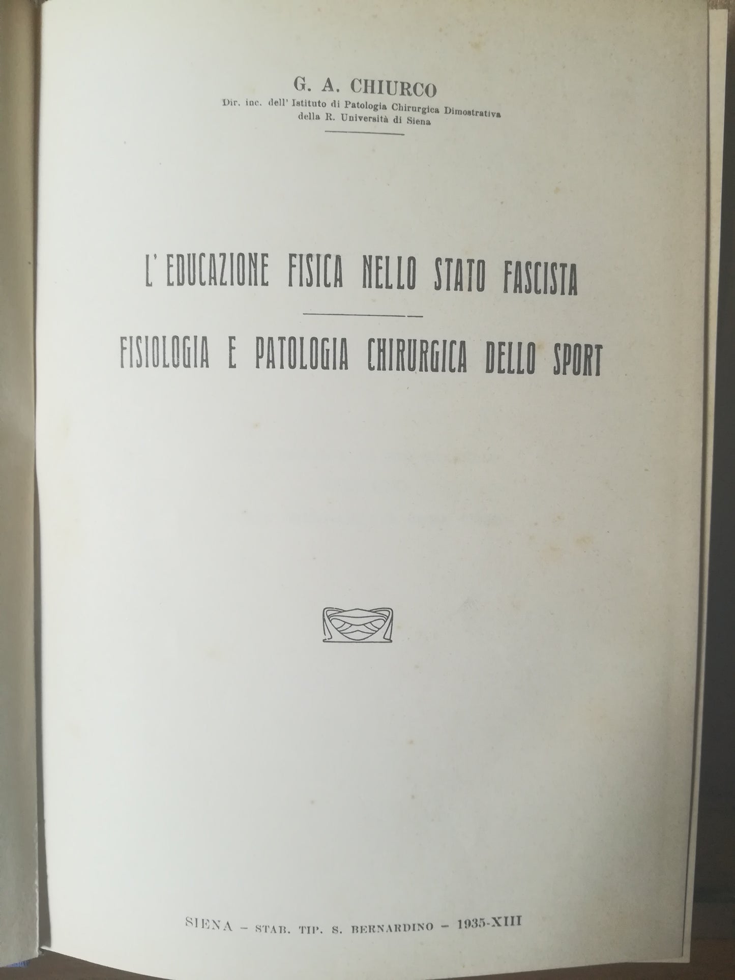 L'educazione fisica nello Stato Fascista. Fisiologia e patologia chirurgica dello sport. - copertina