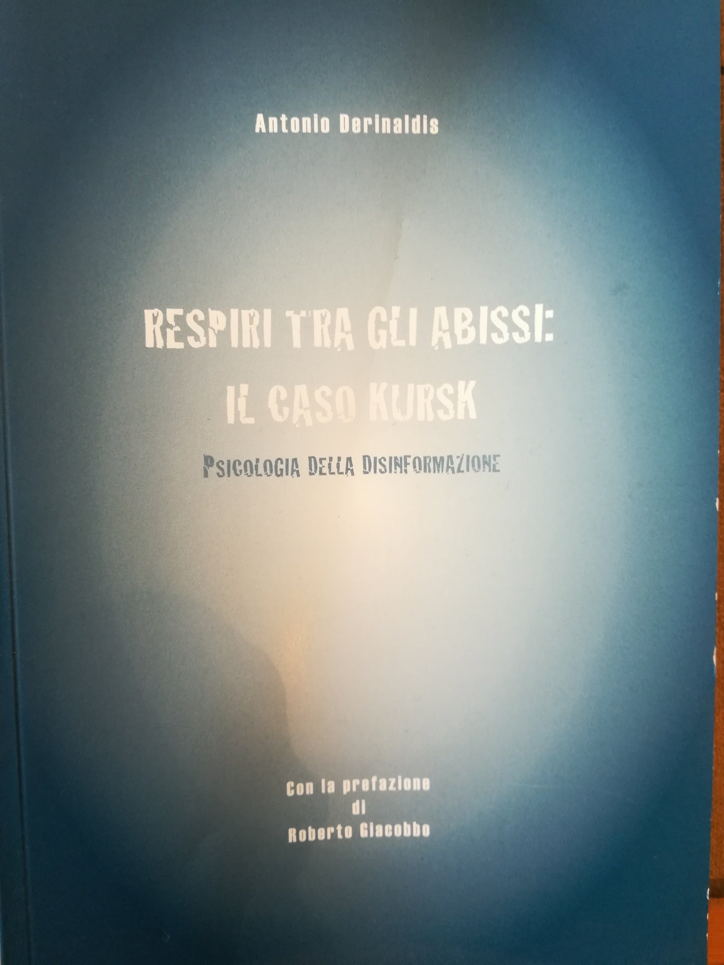 Respiri tra gli abissi: il caso Kursk. Psicologia della disinformazione. - copertina