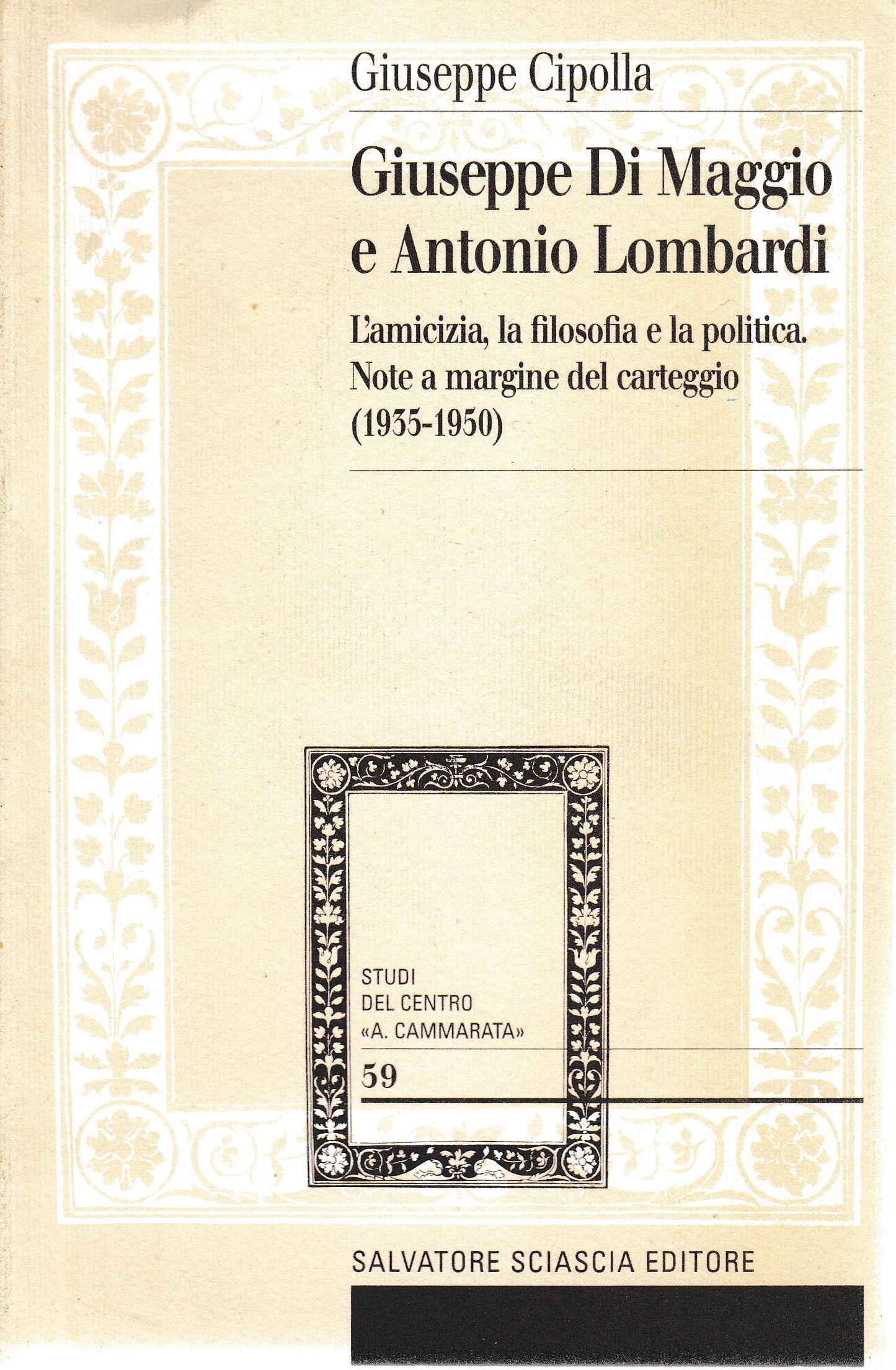 Giuseppe Di Maggio e Antonio Lombardi. L'amicizia, la filosofia e la politica. Note a margine del carteggio (1935-1950) - copertina