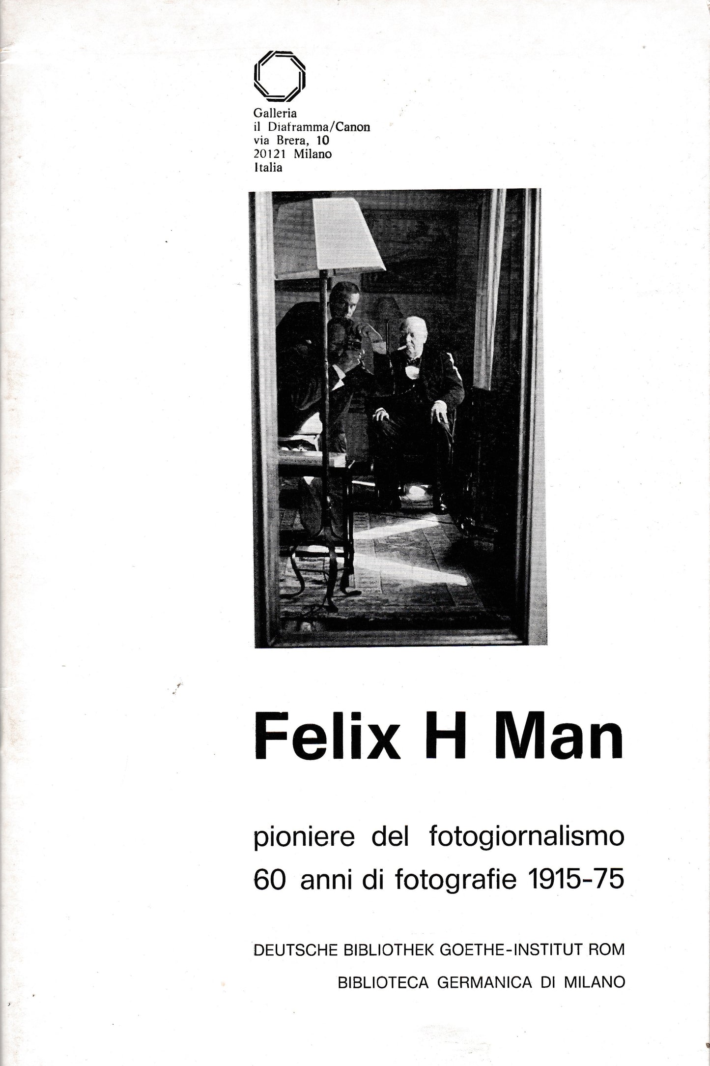Felix H Man. Pioniere del fotogiornalismo 60 anni di fotografie 1915-75 - copertina