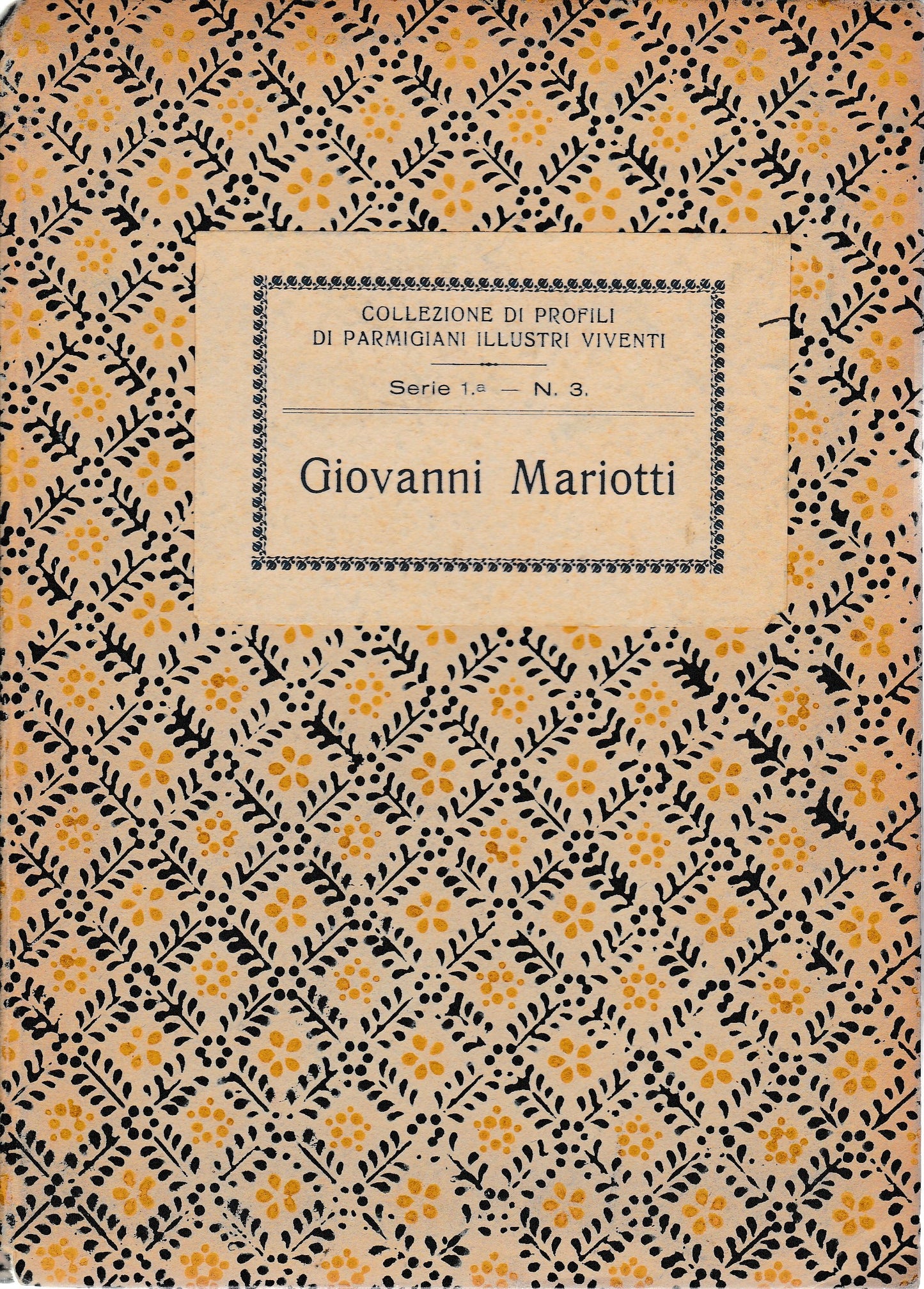 Giovanni Mariotti. Collana di profili di Parmigiani illustri viventi. serie 1a n° 3 - copertina