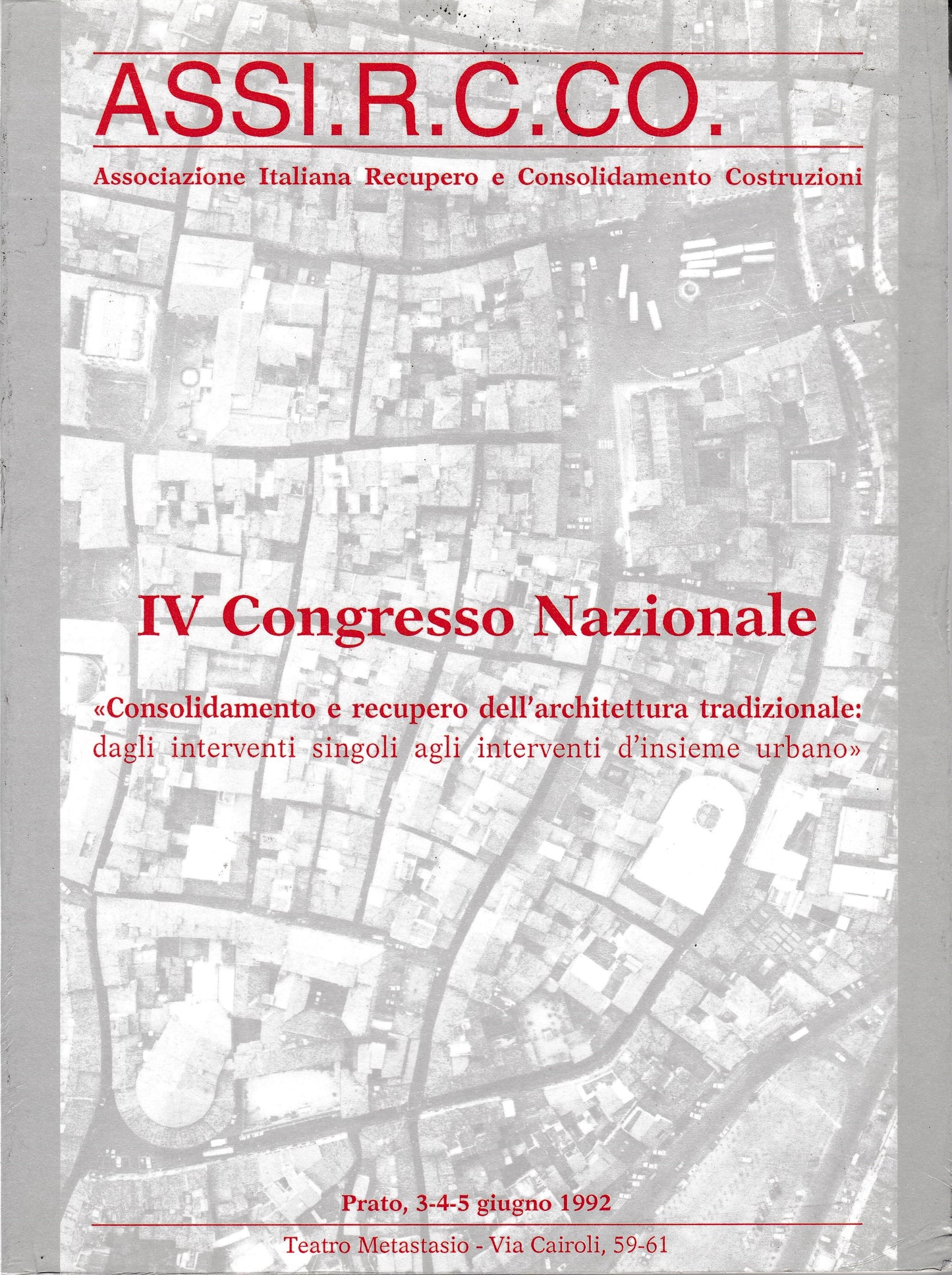 ASSI.R.C.CO. IV Congresso Nazionale. "Consolidamento e recupero dell'architettura tradizionale: dagli interventi ingoli agli interventi d'insieme urbano". - copertina