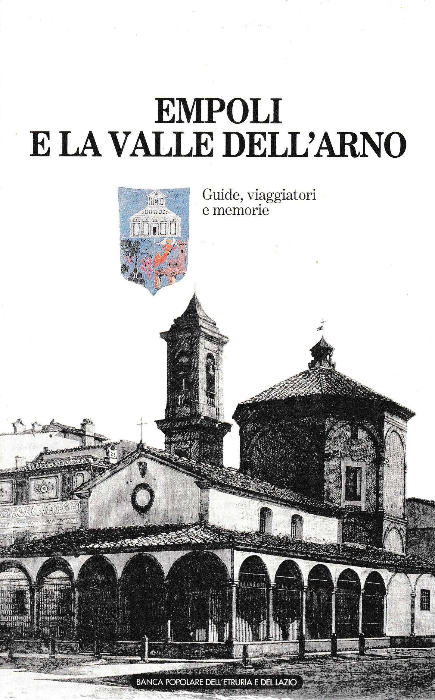 Empoli e la Valle dell'Arno. Guide, viaggiatori e memorie - copertina