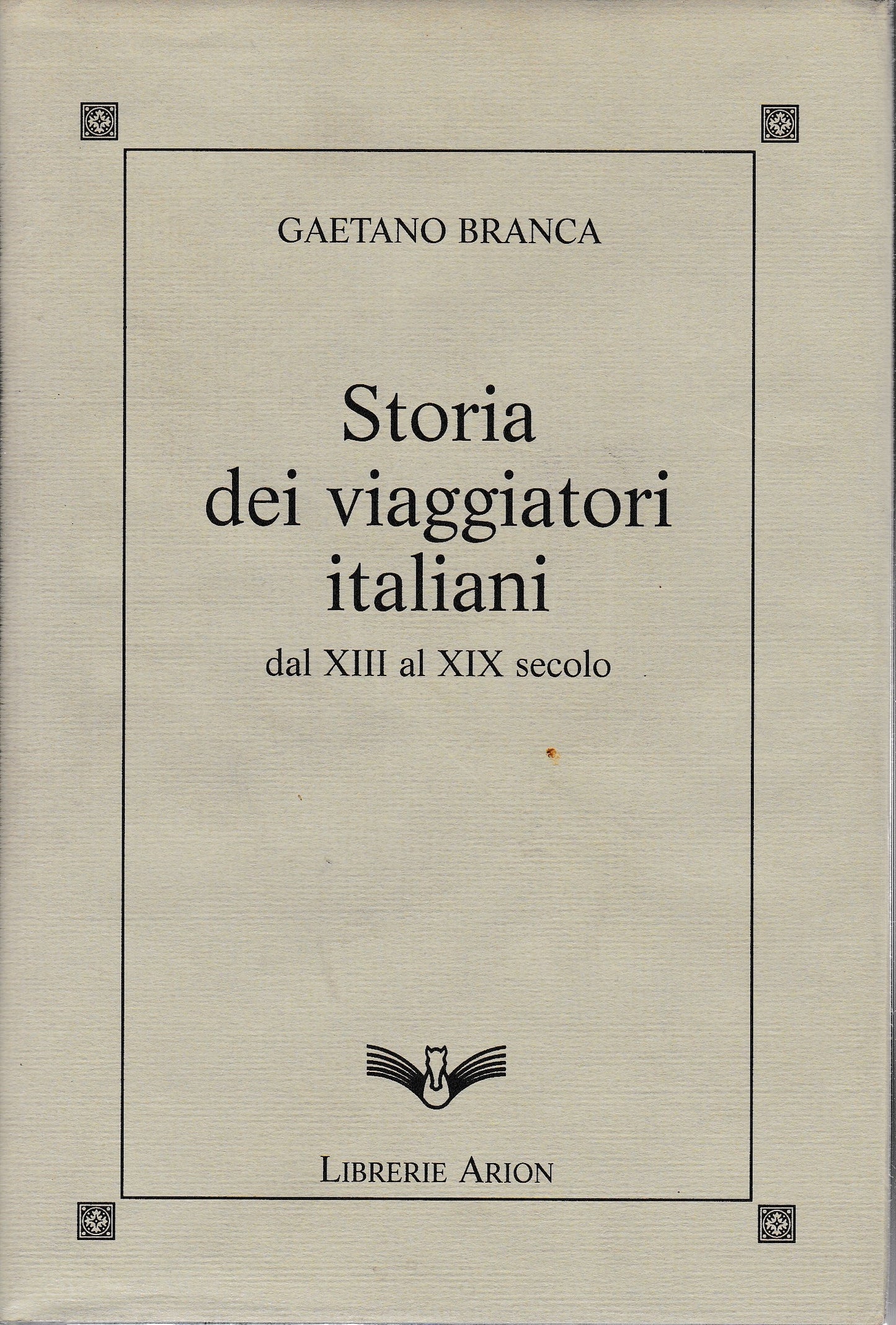 Storia dei viaggiatori italiani dal XIII al XIX secolo - copertina