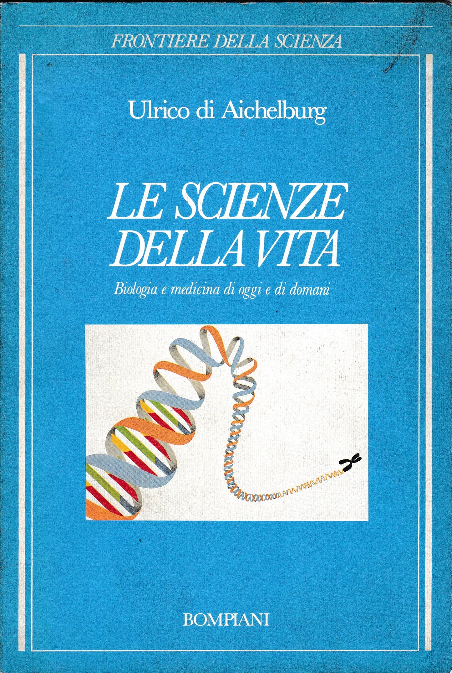 Le scienze della vita. Biologia e medicina di oggi e di domani - copertina