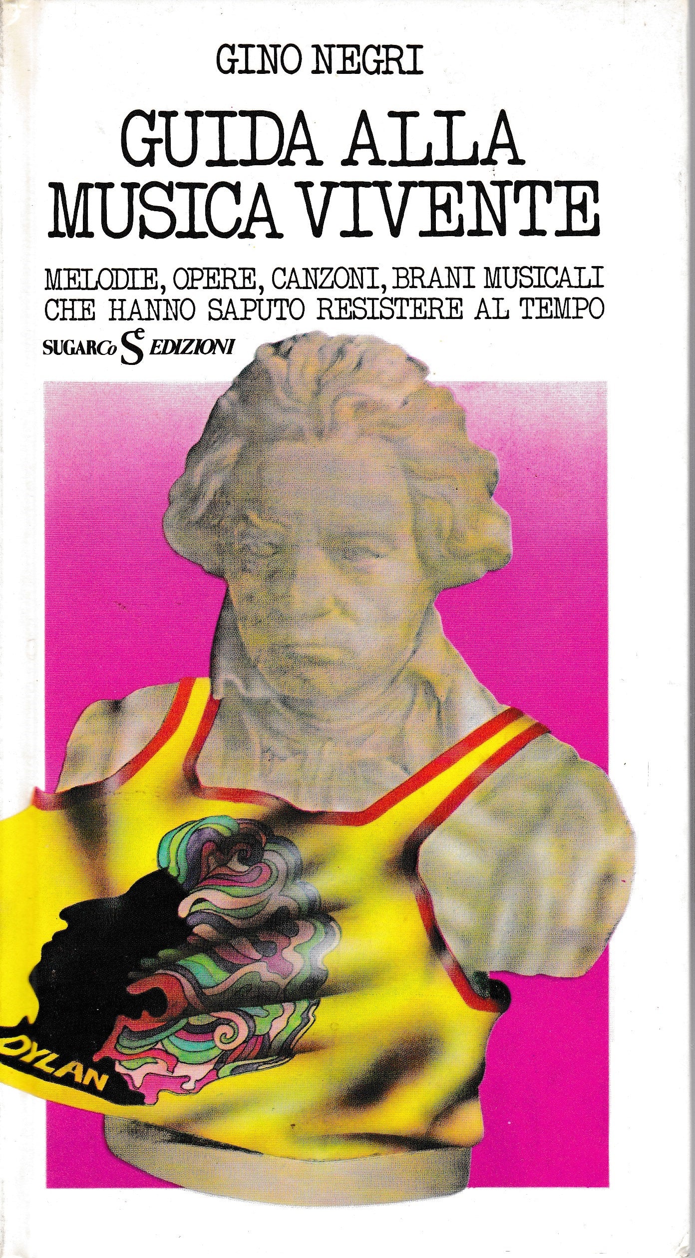 Guida alla musica vivente. Melodie, opere, canzoni, brani musicali che hanno saputo resistere al tempo - copertina