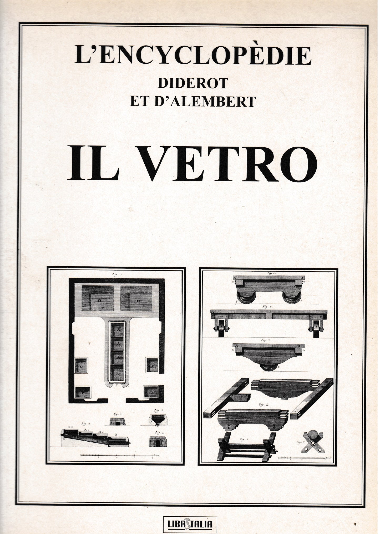 L'Enciclopédie Diderot et D'Alembert. Il Vetro. Raccolta di tavole sulle scienze, le arti liberali e le arti meccaniche. - copertina