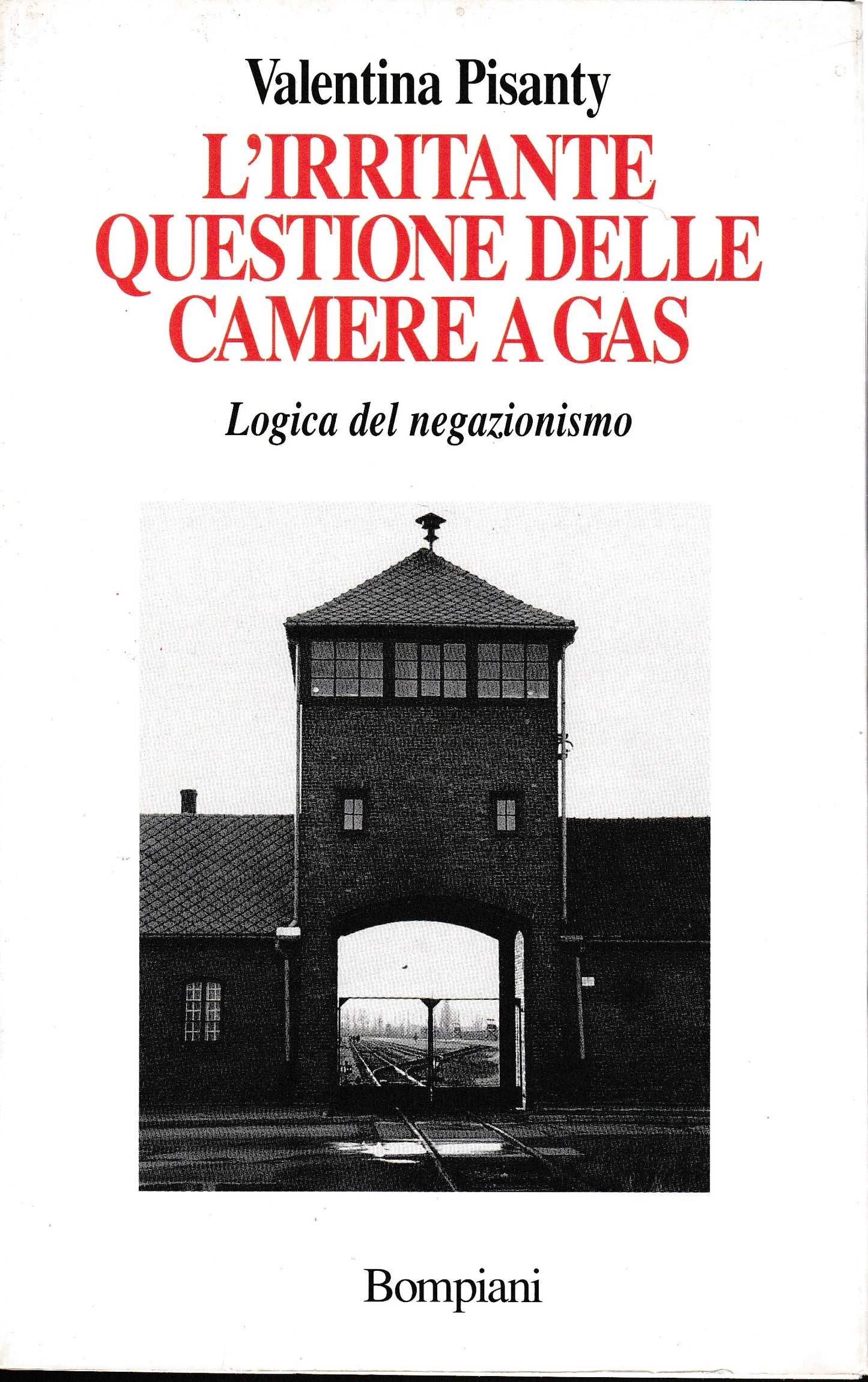 L'irritante questione delle camere a gas. Logica del negazionismo - copertina