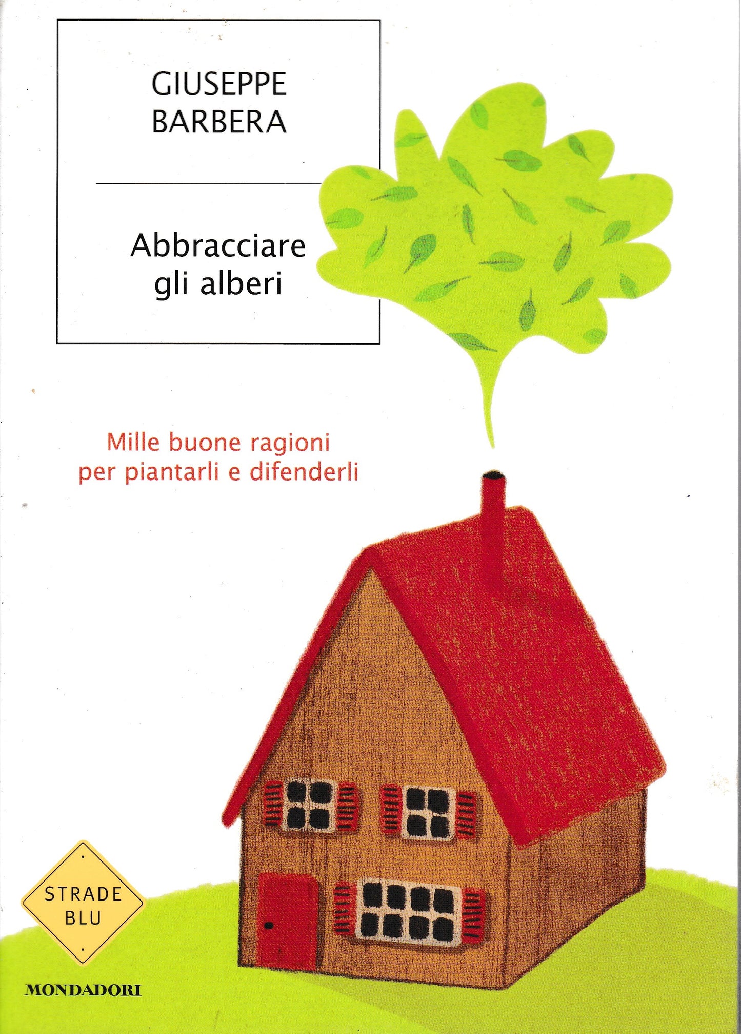 Abbracciare gli alberi. Mille buone ragioni per piantarli e difenderli - copertina