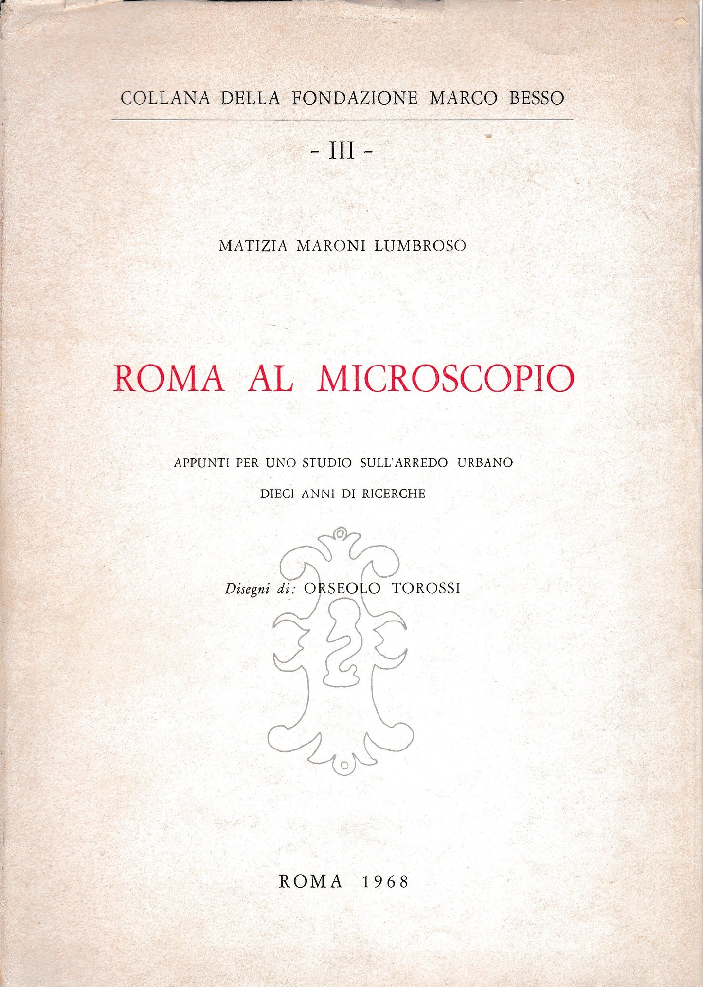 Roma al microscopio. Appunti per uno studio sull'aredo urbano dieci anni di ricerche - copertina