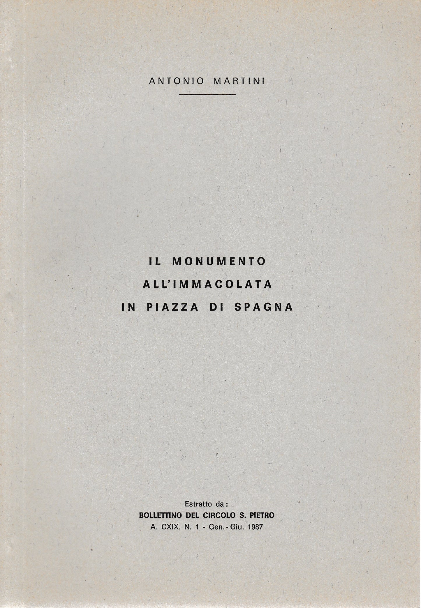 Il monumento all'Immacolata in Piazza di Spagna. Estratto del Circolo di S. Pietro a. CXIX, n. 1 - Gen. - Giu. 1987 - copertina