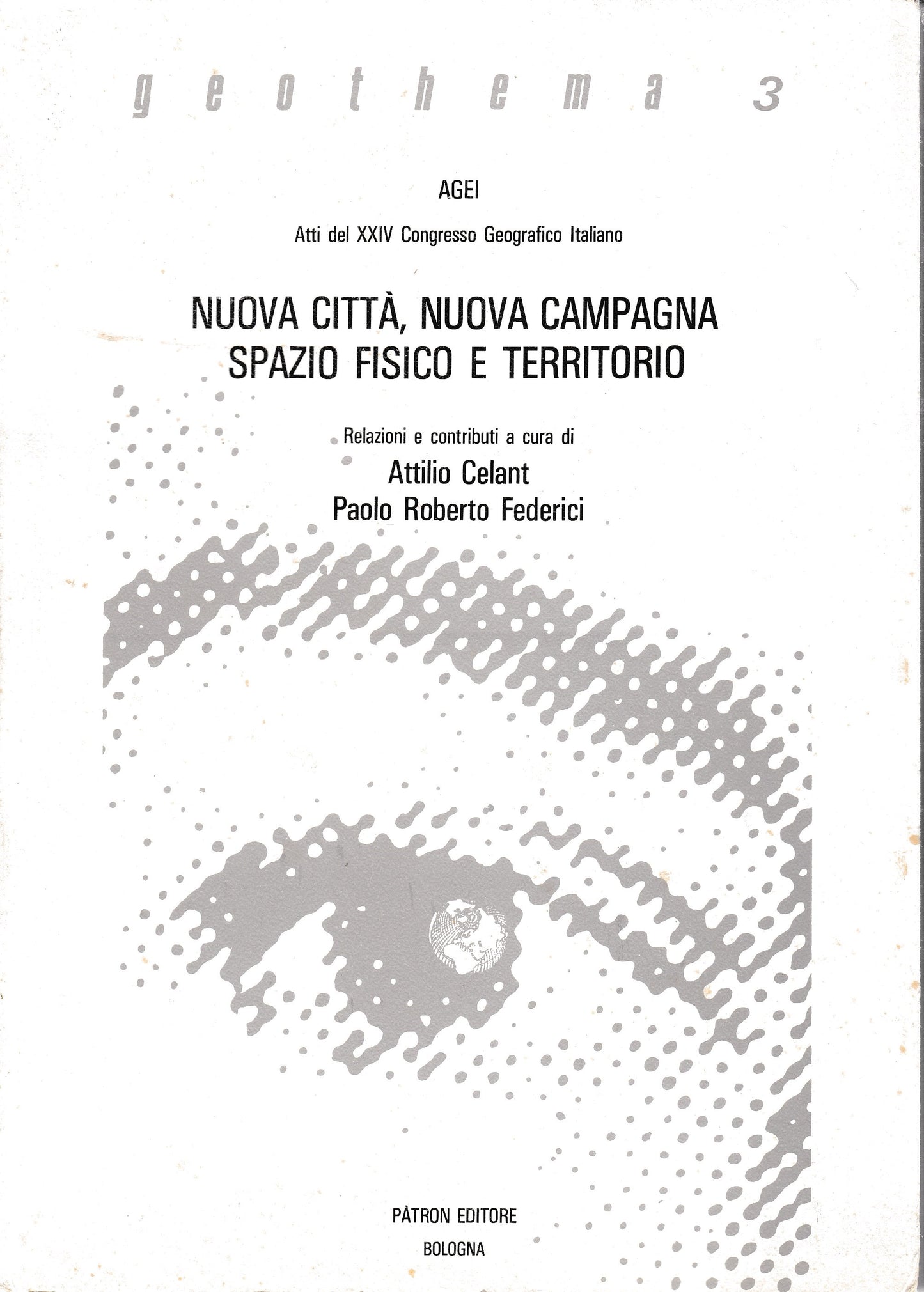 Nuova città, nuova campagna spazio fisico e territorio. Atti del XXIV Congresso Geografico Italiano - copertina