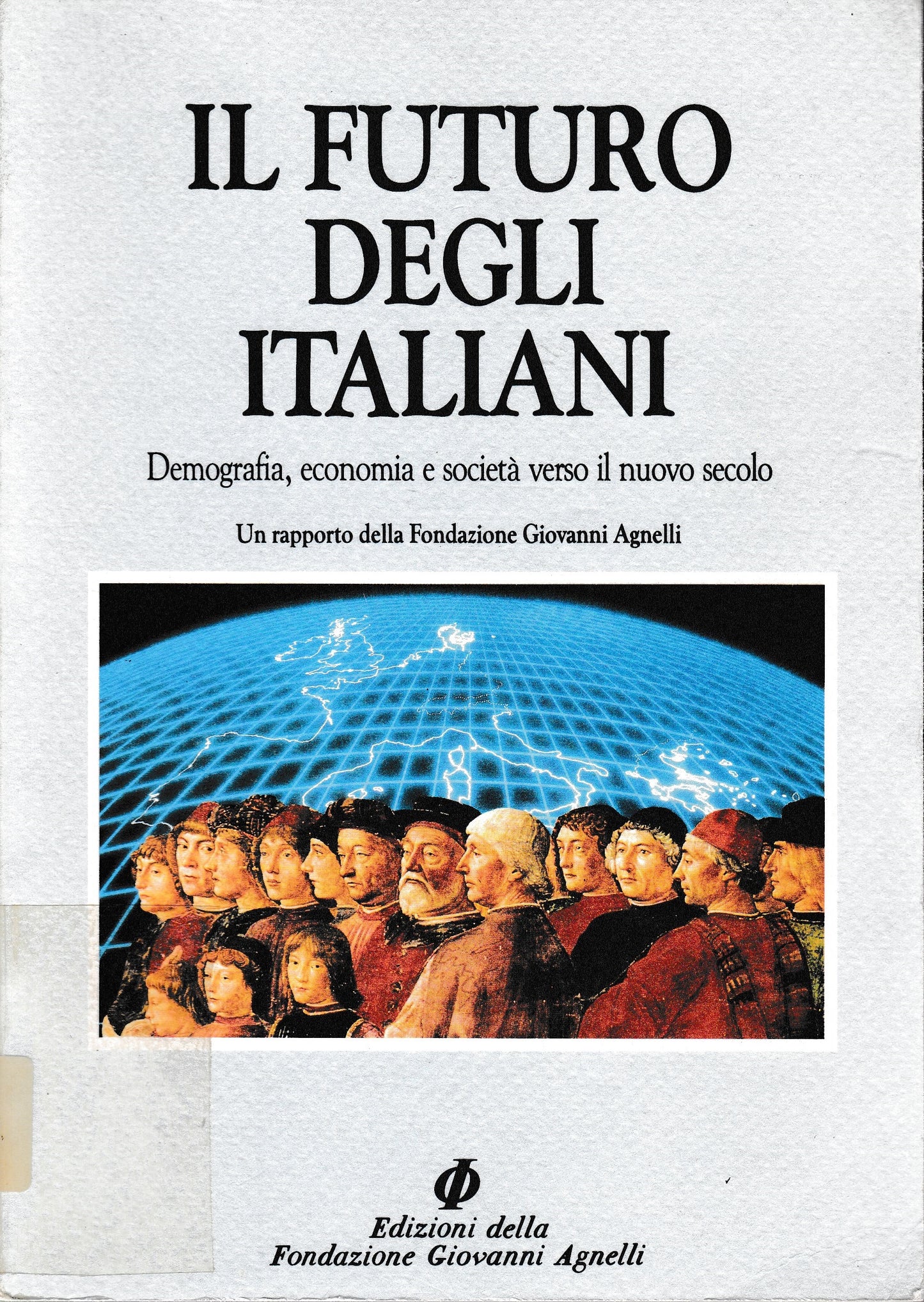 Il futuro degli italiani. Demografia, economia e società verso il nuovo secolo - copertina