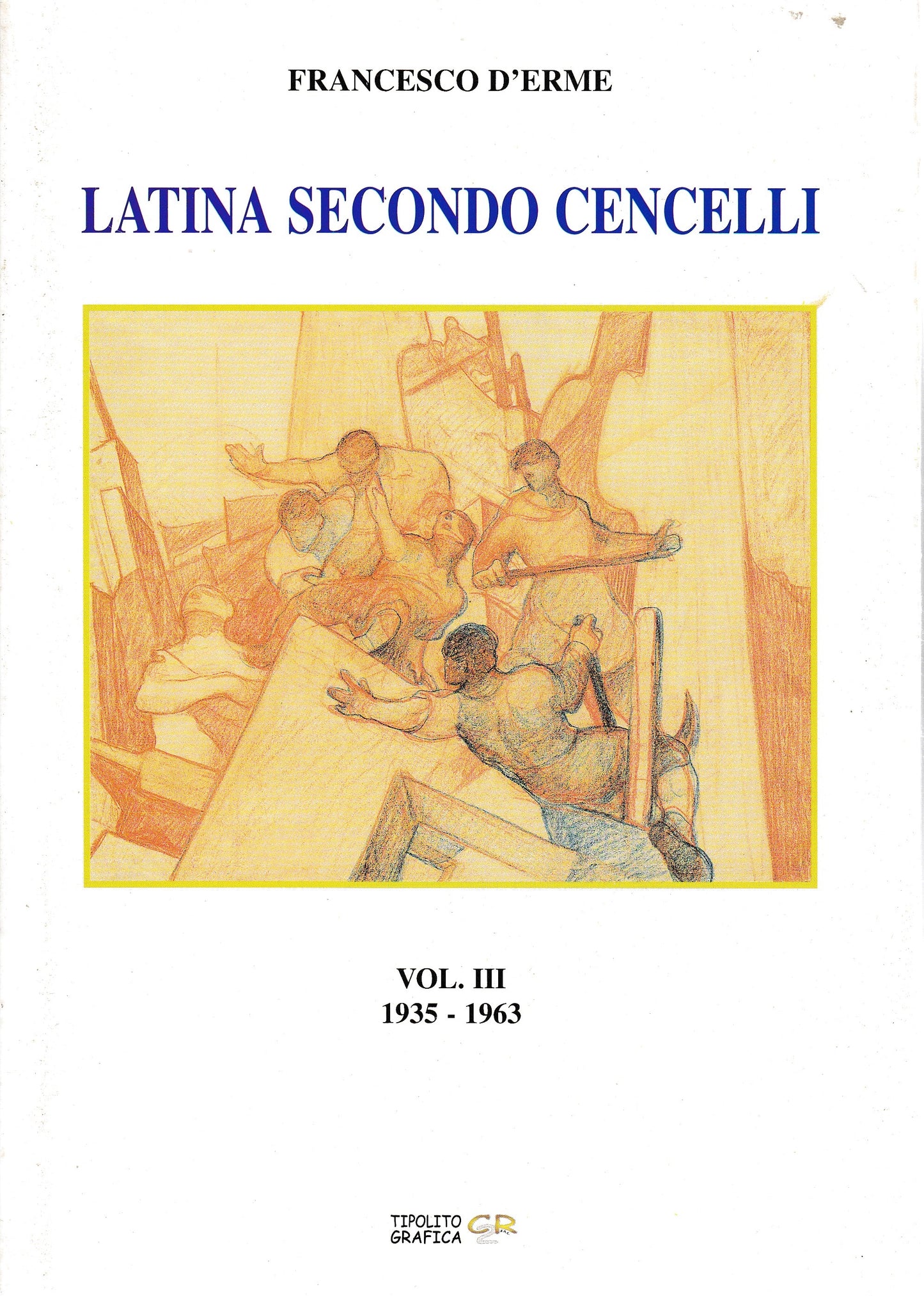 Latina secondo Cencelli vol. III 1935-1963 - copertina