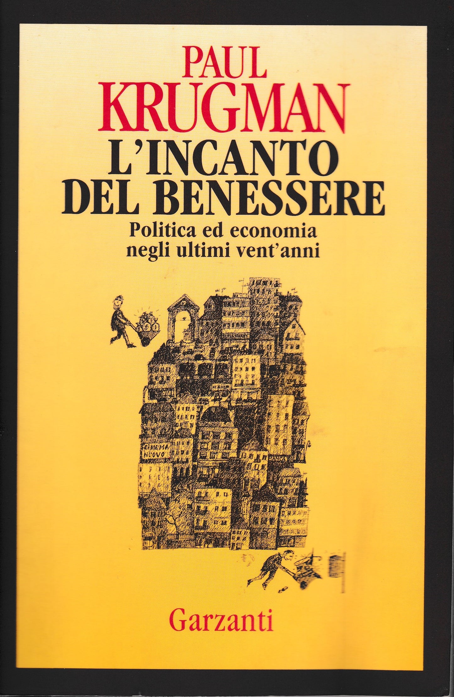 L'incanto del benessere. Politica ed economia negli ultimi vent'anni - copertina